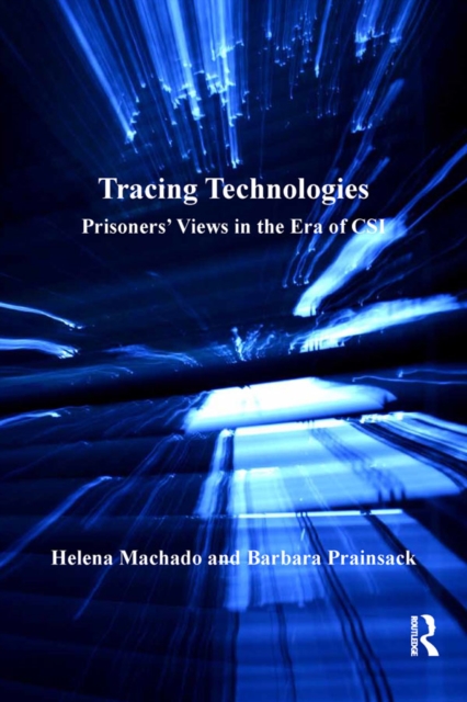 Tracing Technologies : Prisoners' Views in the Era of CSI, EPUB eBook