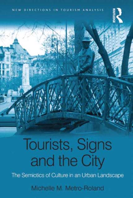 Tourists, Signs and the City : The Semiotics of Culture in an Urban Landscape, PDF eBook