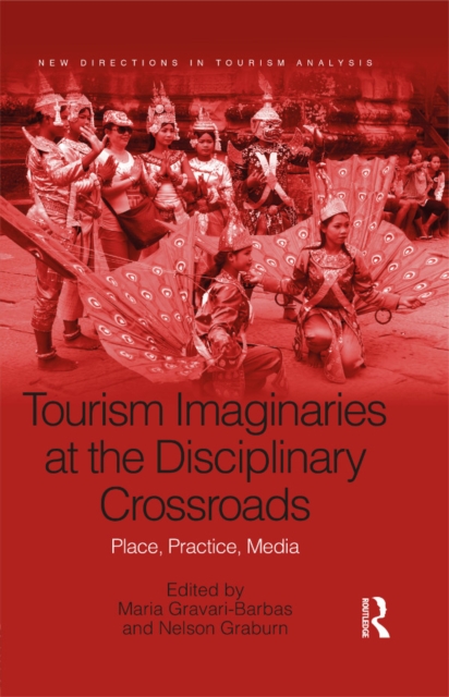 Tourism Imaginaries at the Disciplinary Crossroads : Place, Practice, Media, EPUB eBook