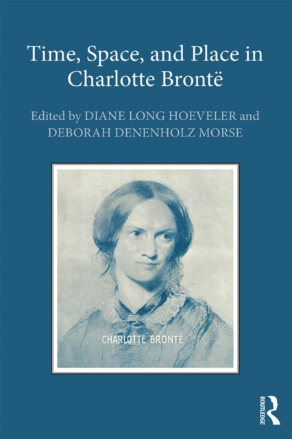 Time, Space, and Place in Charlotte Bronte, EPUB eBook