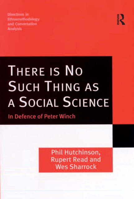 There is No Such Thing as a Social Science : In Defence of Peter Winch, PDF eBook