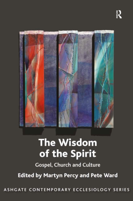 The Wisdom of the Spirit : Gospel, Church and Culture, PDF eBook