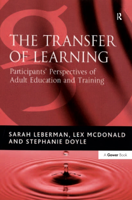 The Transfer of Learning : Participants' Perspectives of Adult Education and Training, PDF eBook