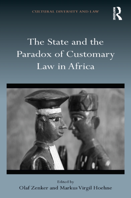 The State and the Paradox of Customary Law in Africa, PDF eBook