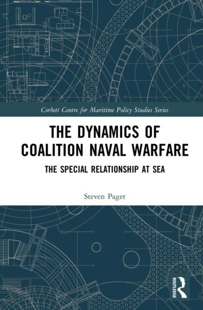The Dynamics of Coalition Naval Warfare : The Special Relationship at Sea, EPUB eBook