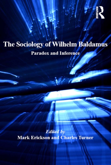 The Sociology of Wilhelm Baldamus : Paradox and Inference, PDF eBook