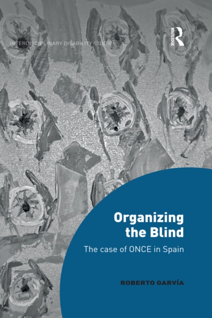 Organizing the Blind : The case of ONCE in Spain, EPUB eBook