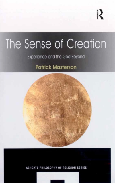 The Sense of Creation : Experience and the God Beyond, EPUB eBook