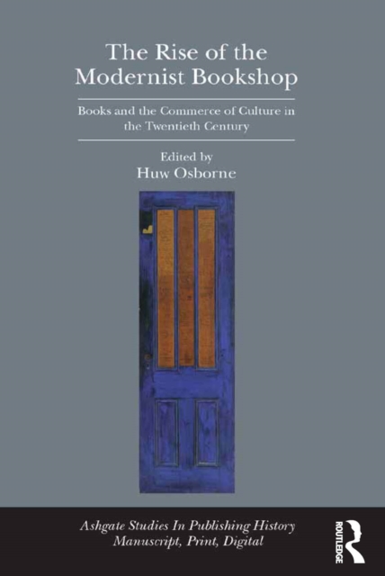 The Rise of the Modernist Bookshop : Books and the Commerce of Culture in the Twentieth Century, EPUB eBook