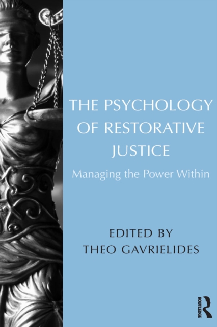 The Psychology of Restorative Justice : Managing the Power Within, EPUB eBook