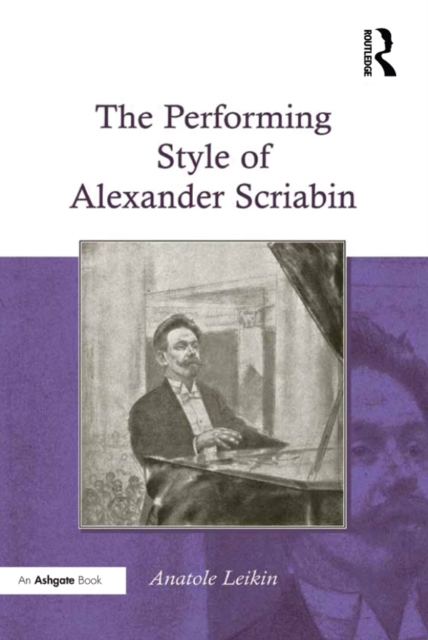 The Performing Style of Alexander Scriabin, EPUB eBook