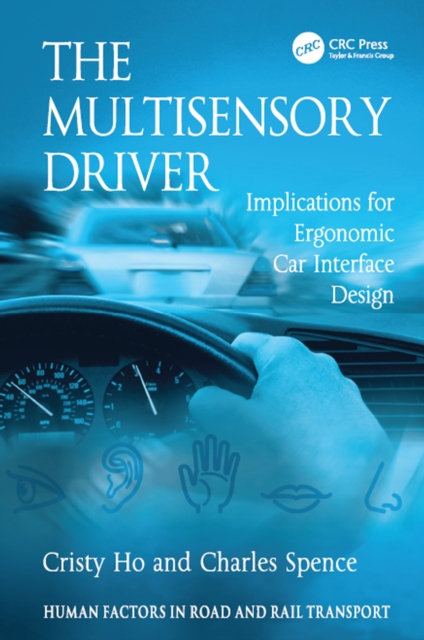 The Multisensory Driver : Implications for Ergonomic Car Interface Design, EPUB eBook