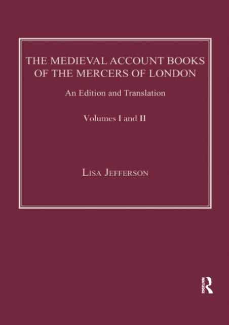 The Medieval Account Books of the Mercers of London : An Edition and Translation, EPUB eBook
