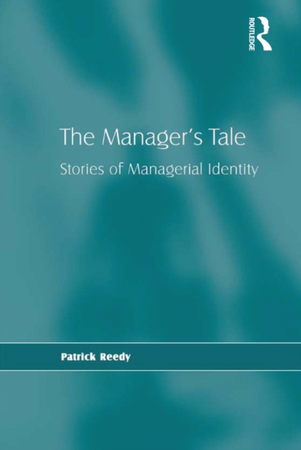 The Manager's Tale : Stories of Managerial Identity, EPUB eBook