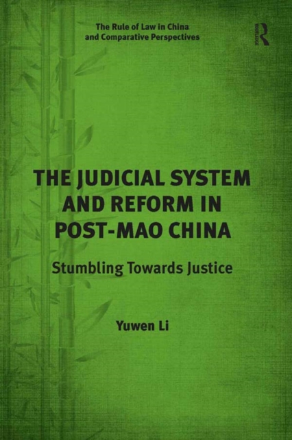The Judicial System and Reform in Post-Mao China : Stumbling Towards Justice, EPUB eBook
