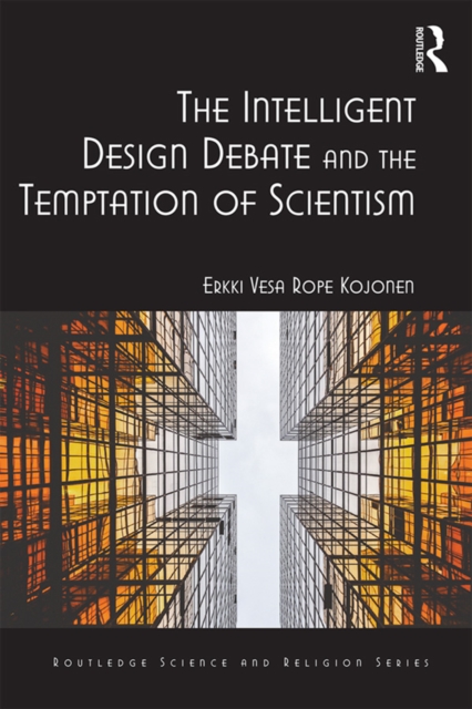 The Intelligent Design Debate and the Temptation of Scientism, PDF eBook