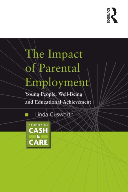 The Impact of Parental Employment : Young People, Well-Being and Educational Achievement, EPUB eBook