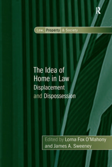 The Idea of Home in Law : Displacement and Dispossession, EPUB eBook