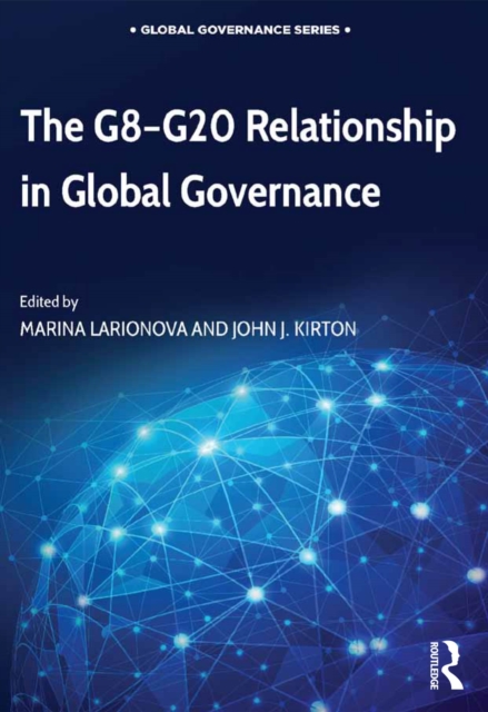 The G8-G20 Relationship in Global Governance, PDF eBook