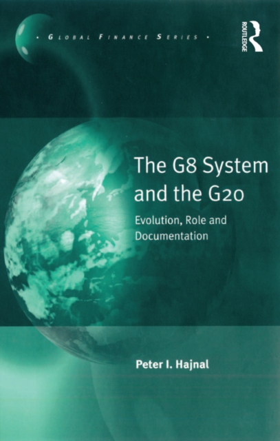The G8 System and the G20 : Evolution, Role and Documentation, PDF eBook