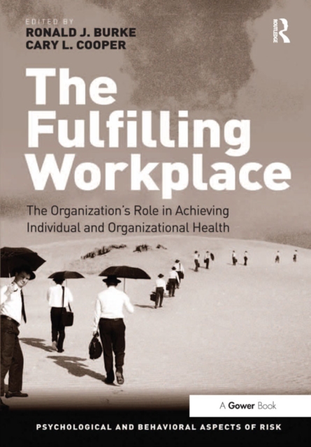 The Fulfilling Workplace : The Organization's Role in Achieving Individual and Organizational Health, EPUB eBook