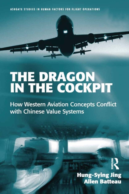 The Dragon in the Cockpit : How Western Aviation Concepts Conflict with Chinese Value Systems, EPUB eBook