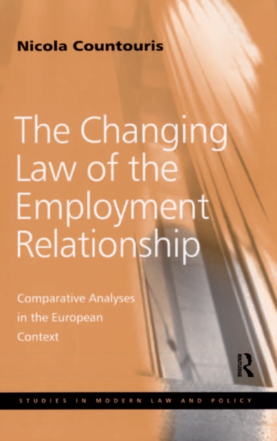 The Changing Law of the Employment Relationship : Comparative Analyses in the European Context, PDF eBook