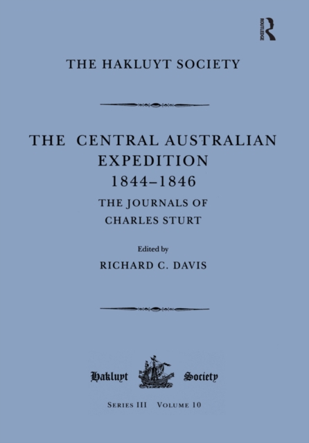 The Central Australian Expedition 1844-1846 / The Journals of Charles Sturt, EPUB eBook