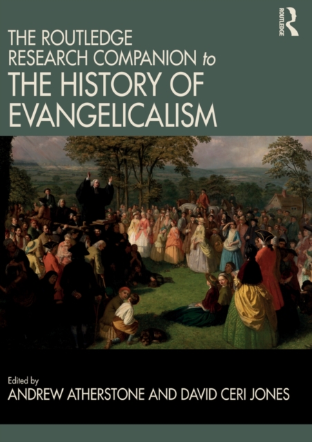 The Routledge Research Companion to the History of Evangelicalism, PDF eBook