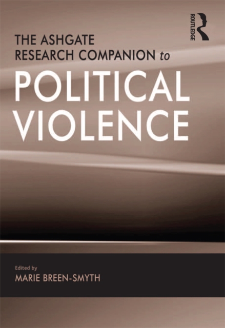 The Ashgate Research Companion to Political Violence, PDF eBook
