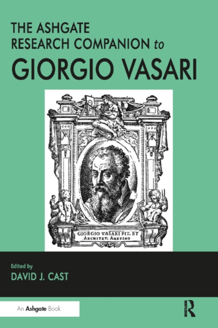 The Ashgate Research Companion to Giorgio Vasari, PDF eBook