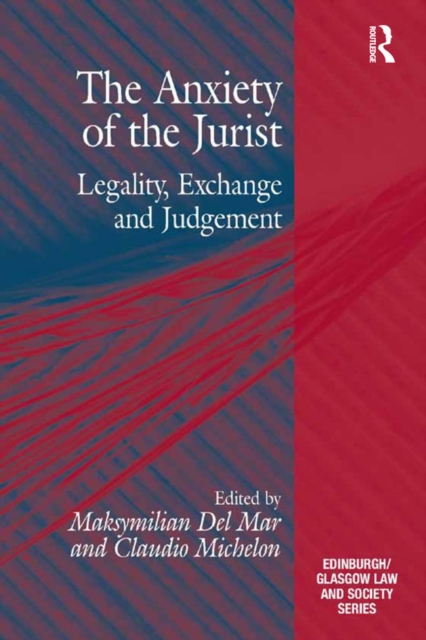 The Anxiety of the Jurist : Legality, Exchange and Judgement, EPUB eBook