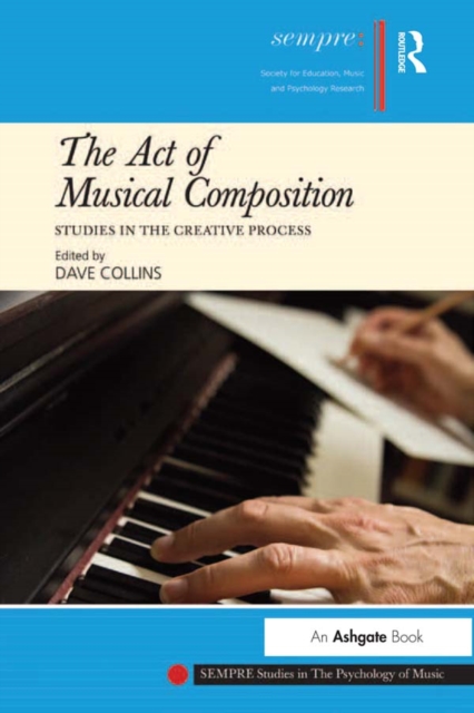 The Act of Musical Composition : Studies in the Creative Process, PDF eBook
