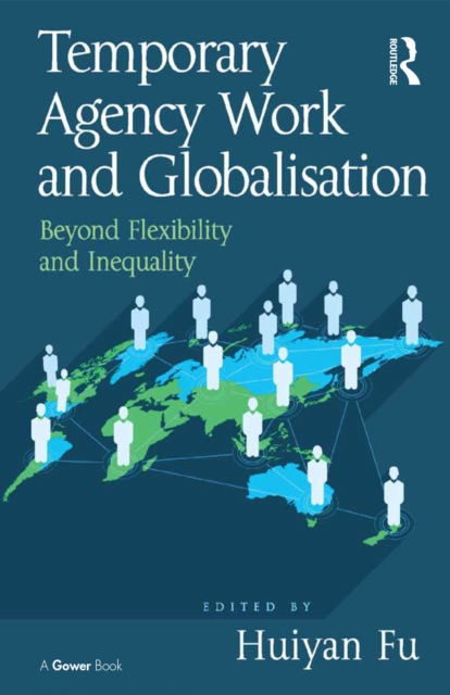 Temporary Agency Work and Globalisation : Beyond Flexibility and Inequality, EPUB eBook