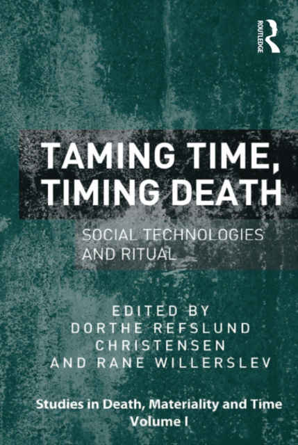 Taming Time, Timing Death : Social Technologies and Ritual, PDF eBook