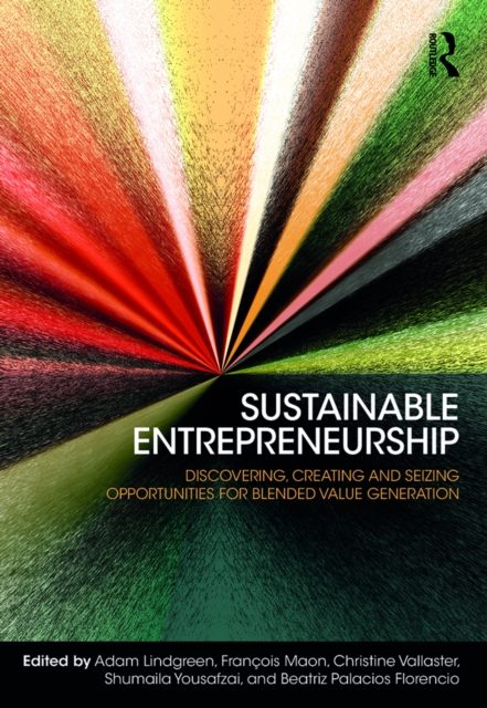 Sustainable Entrepreneurship : Discovering, Creating and Seizing Opportunities for Blended Value Generation, PDF eBook