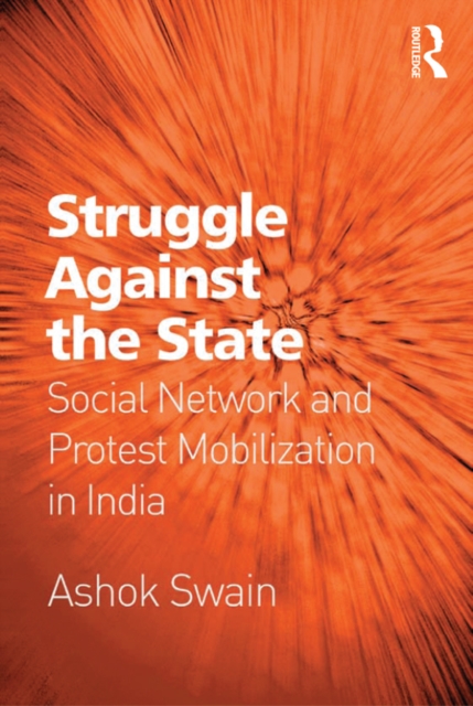 Struggle Against the State : Social Network and Protest Mobilization in India, EPUB eBook