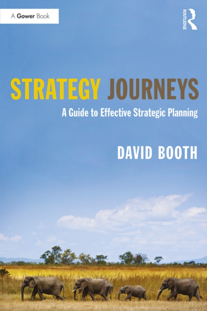Strategy Journeys : A Guide to Effective Strategic Planning, PDF eBook