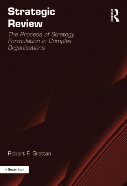 Strategic Review : The Process of Strategy Formulation in Complex Organisations, EPUB eBook