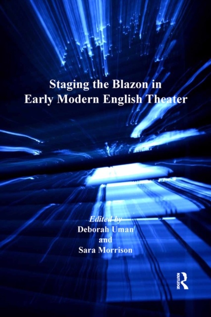 Staging the Blazon in Early Modern English Theater, EPUB eBook