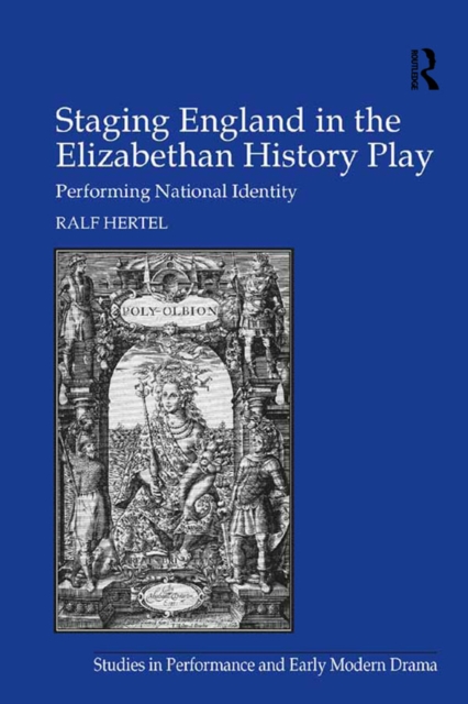Staging England in the Elizabethan History Play : Performing National Identity, EPUB eBook