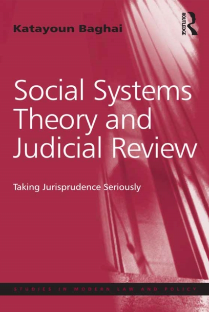 Social Systems Theory and Judicial Review : Taking Jurisprudence Seriously, EPUB eBook
