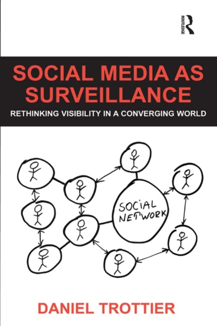 Social Media as Surveillance : Rethinking Visibility in a Converging World, EPUB eBook