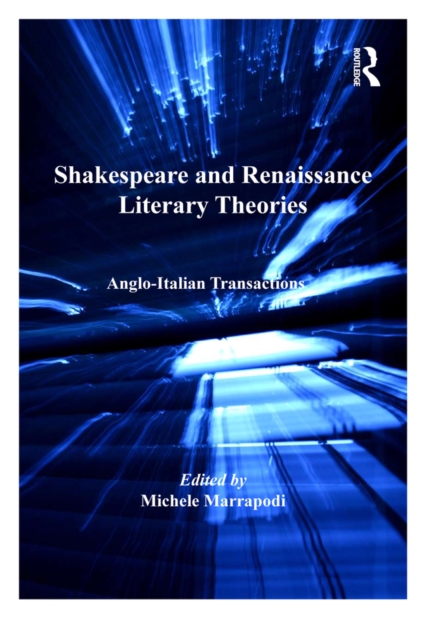 Shakespeare and Renaissance Literary Theories : Anglo-Italian Transactions, EPUB eBook