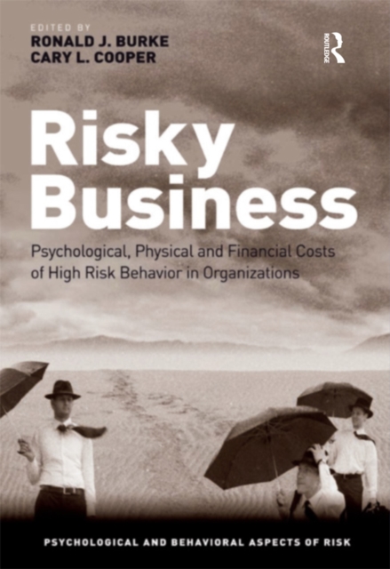 Risky Business : Psychological, Physical and Financial Costs of High Risk Behavior in Organizations, PDF eBook