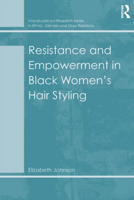 Resistance and Empowerment in Black Women's Hair Styling, EPUB eBook
