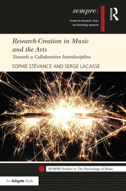 Research-Creation in Music and the Arts : Towards a Collaborative Interdiscipline, EPUB eBook