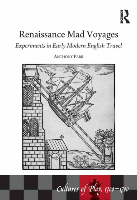 Renaissance Mad Voyages : Experiments in Early Modern English Travel, EPUB eBook