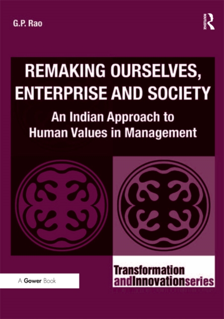 Remaking Ourselves, Enterprise and Society : An Indian Approach to Human Values in Management, PDF eBook