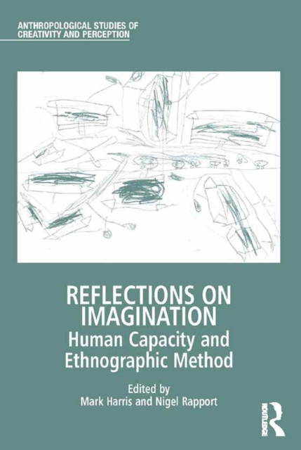 Reflections on Imagination : Human Capacity and Ethnographic Method, EPUB eBook